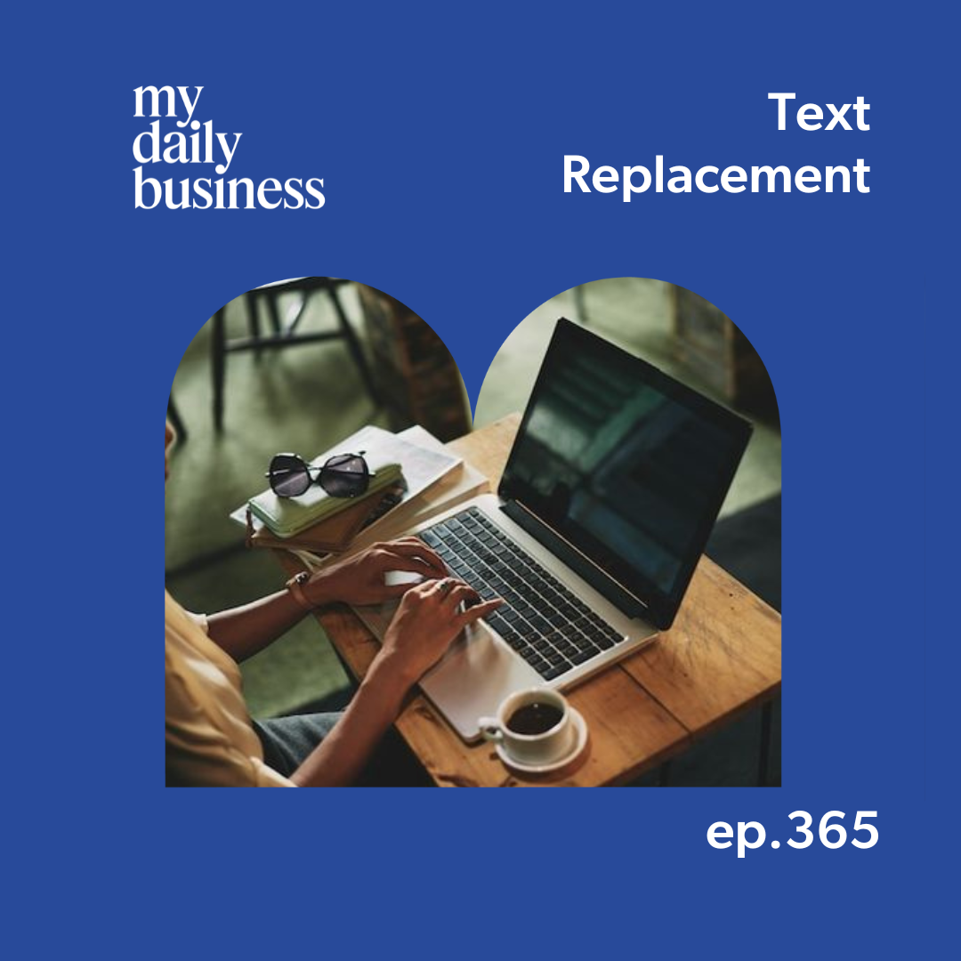 Episode 365: Text Replacement
