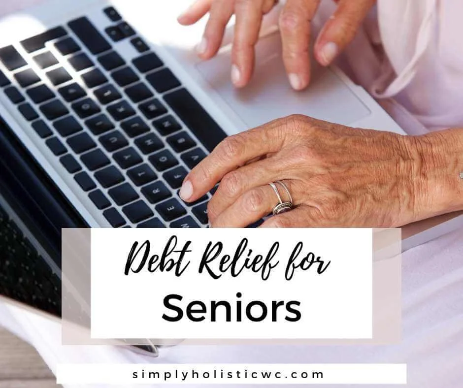Debt Relief for Seniors — Simply Holistic Wellness