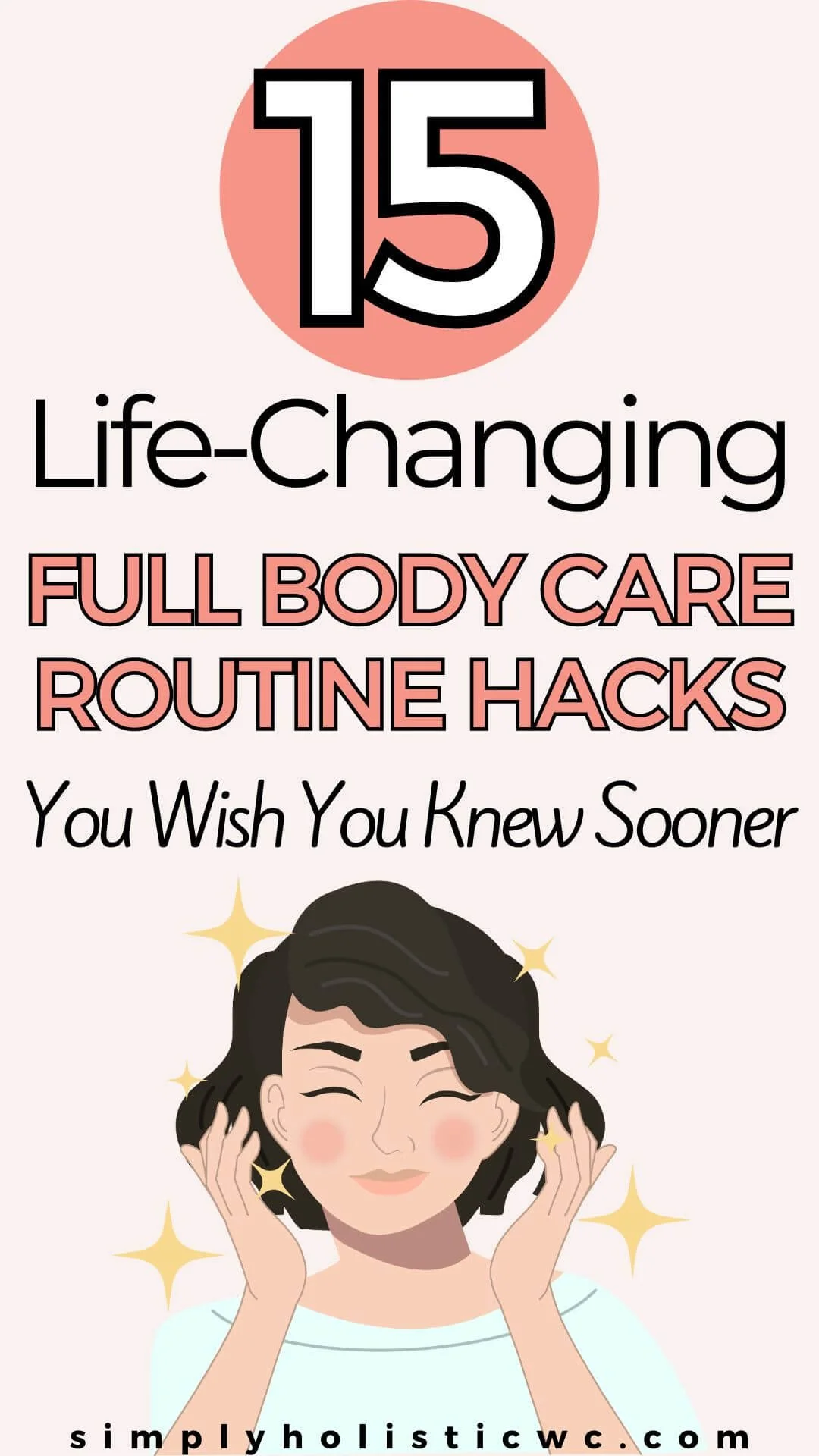 15 Full-Body Care Routine Hacks β Simply Holistic Wellness