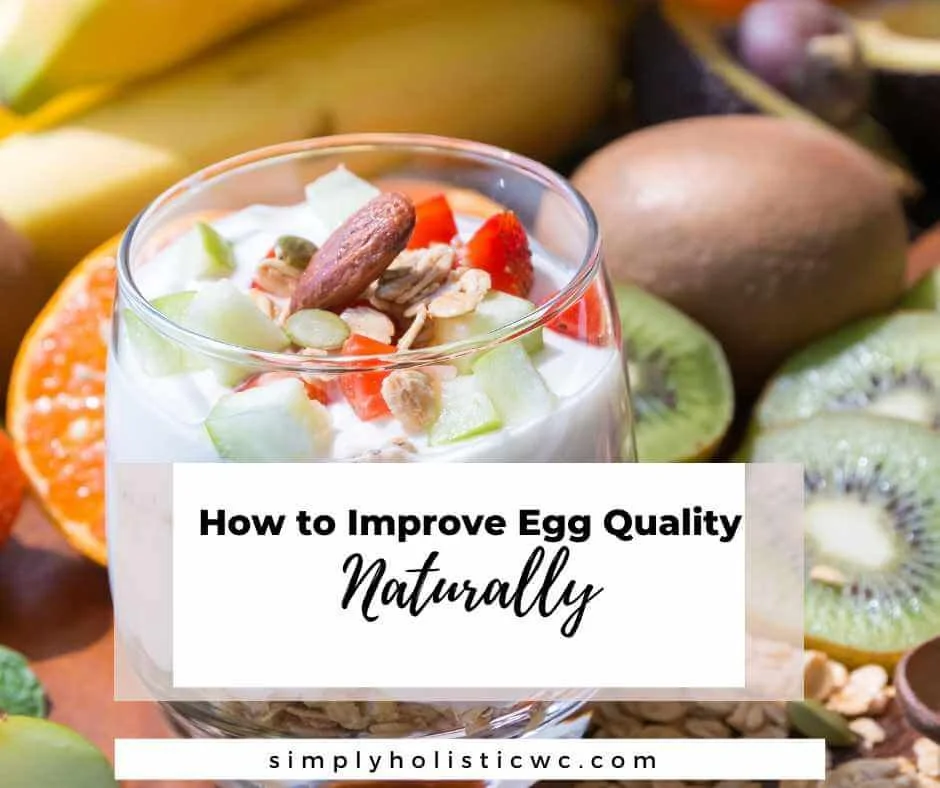 How to Improve Egg Quality Naturally for Pregnancy & IVF — Simply