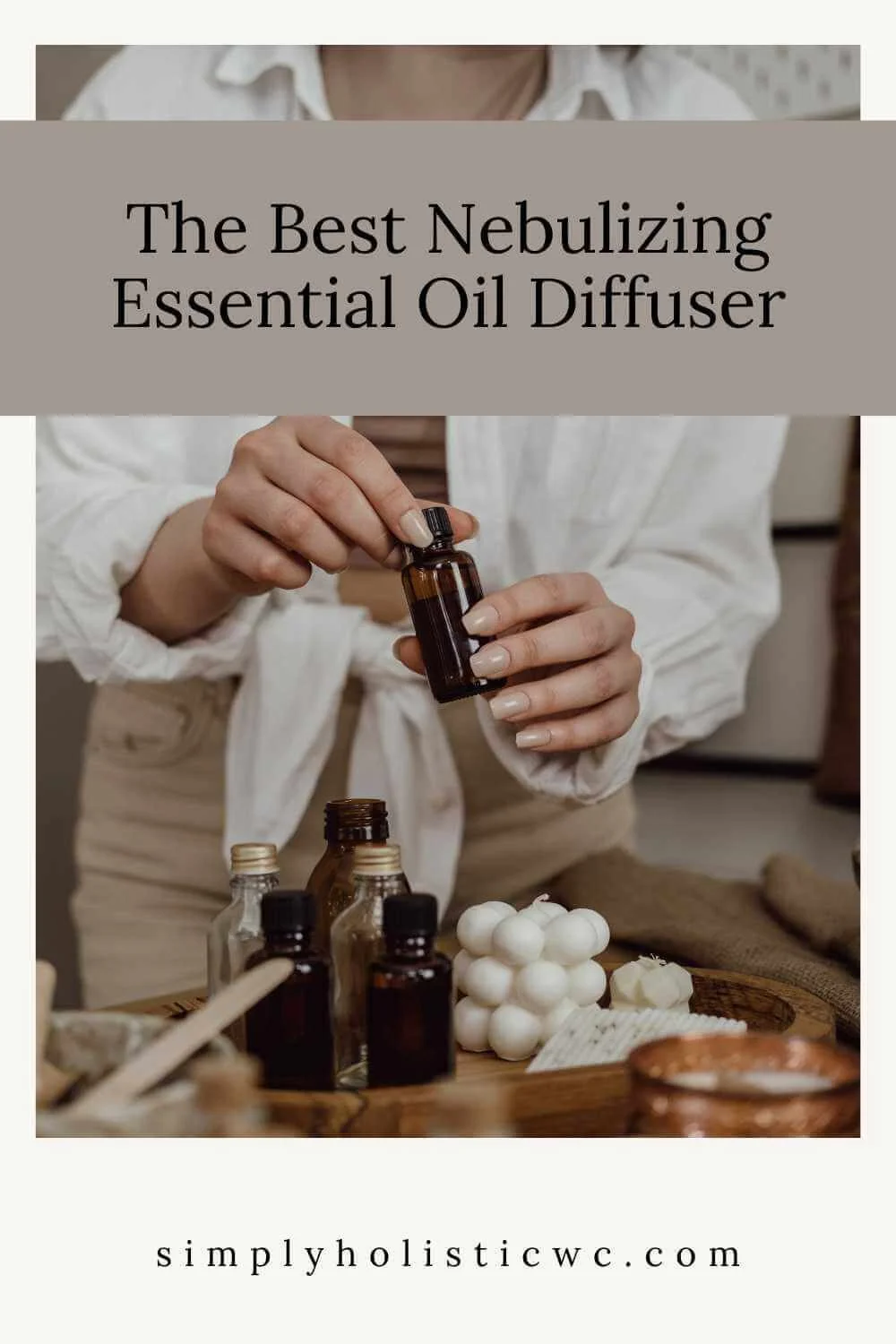 The Best Nebulizing Essential Oil Diffuser — Simply Holistic Wellness