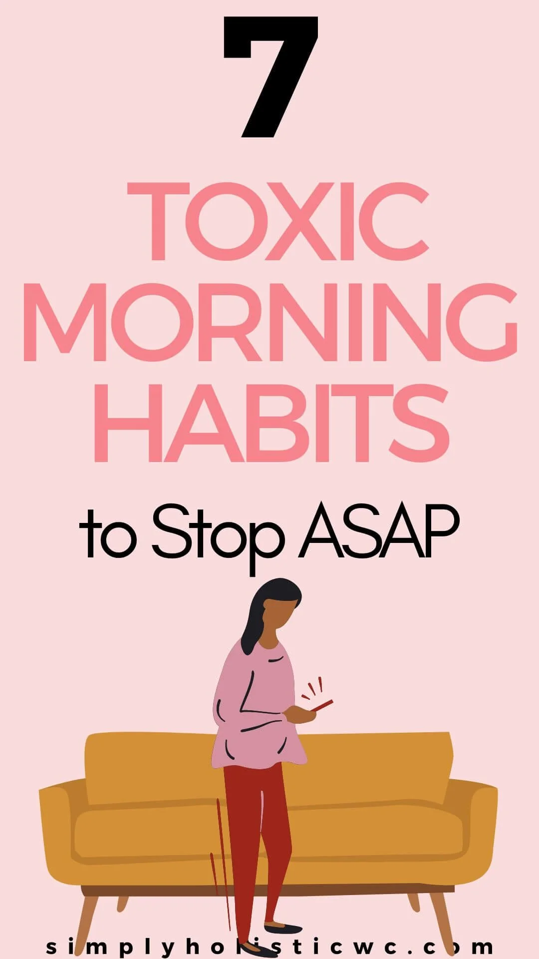 Negative Daily Routine 7 Toxic Morning Habits That Ruin Your Day — Simply Holistic Wellness