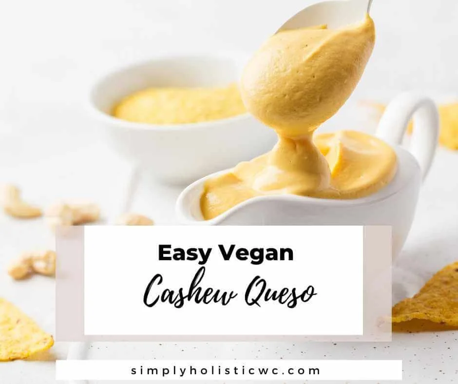 Vegan Cashew Queso Recipe — Simply Holistic Wellness