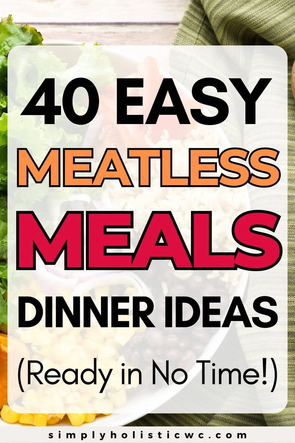 40 Easy Vegan Meal Prep Dinner Recipes — Simply Holistic Wellness
