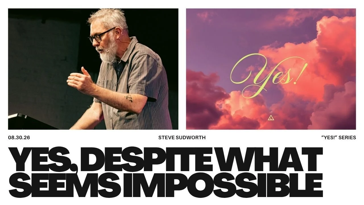 YES! | “Despite What Seems Impossible” | Steve Sudworth