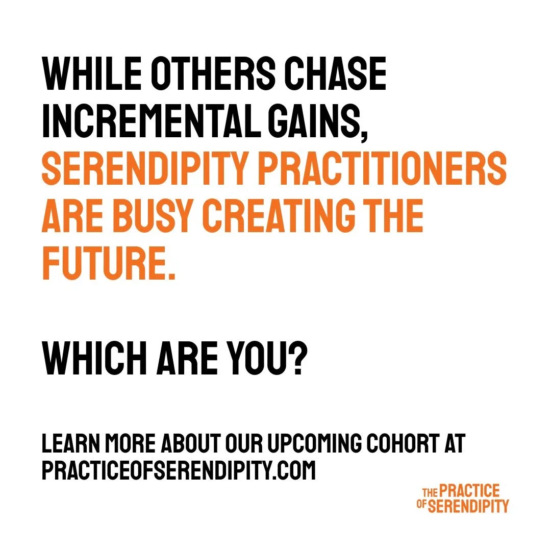 🏃&zwj;♀️&zwj;➡️ While others chase incremental gains, serendipity practitioners are busy creating the future. Which are you?

👉 Learn more about our upcoming cohort at practiceofserendipity.com

#serendipity #leadership #futureofwork #futures #inno
