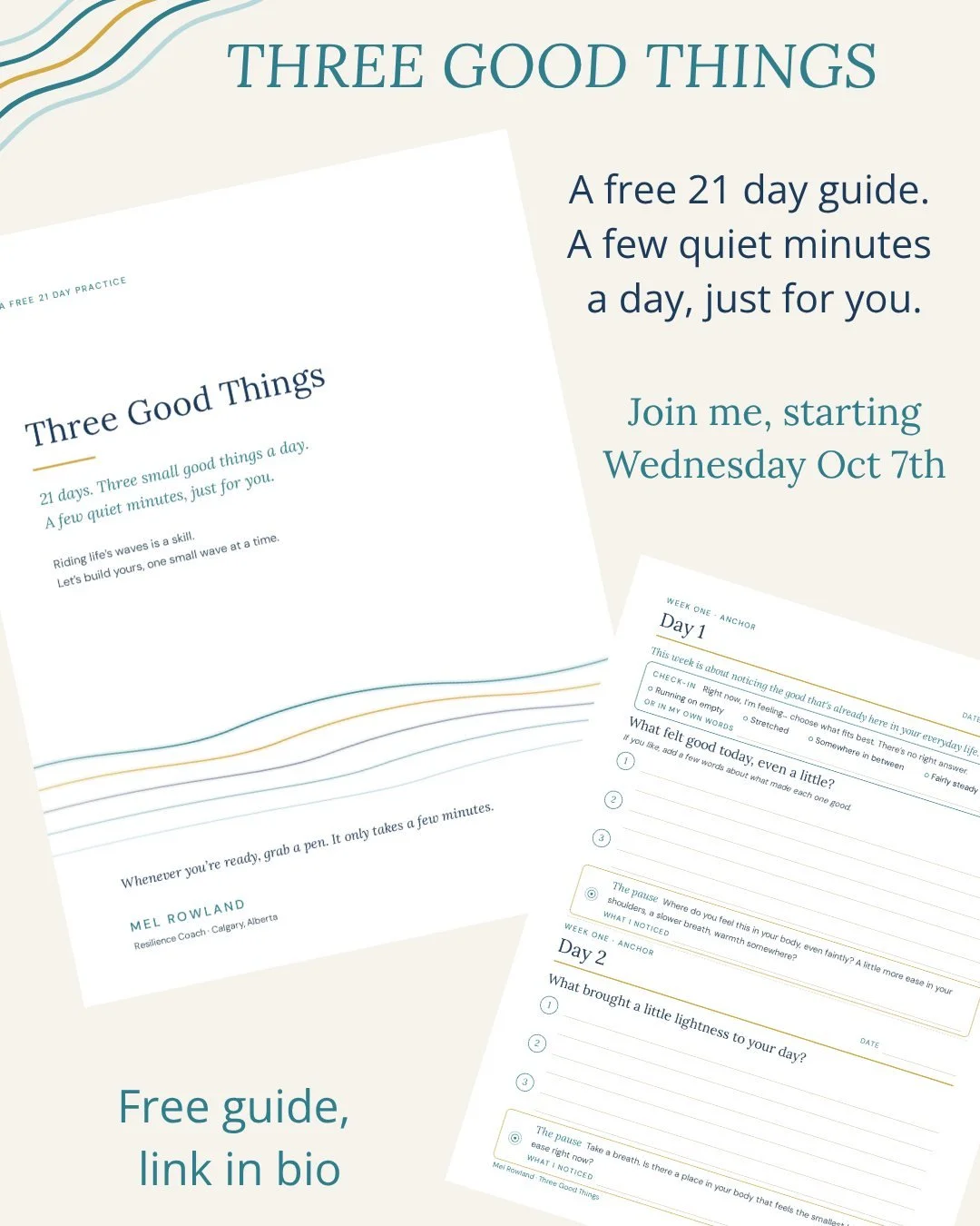 Three small good things a day, and a few quiet minutes just for you.

I've created a free 21 day guide to help you notice the good that's already here in your everyday life. Nothing to get right, and nothing to catch up on if you miss a day. Write it