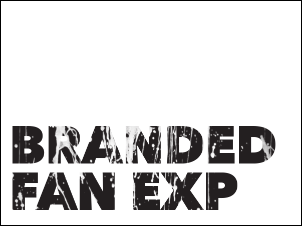 FAN EXPERIENCES AND ENVIRONMENTAL BRANDING