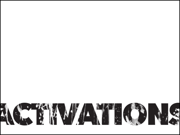 ACTIVATIONS + BRANDED ENVIRONMENTS