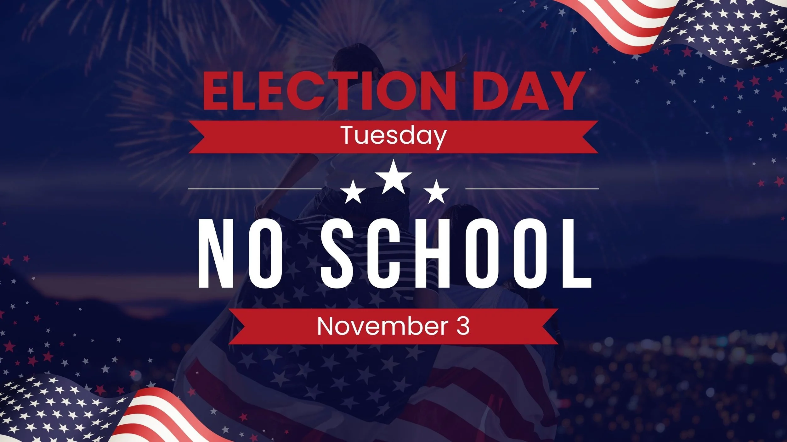 NO school - Election day