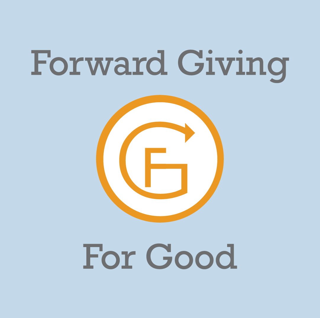 Forward Giving. For Good.