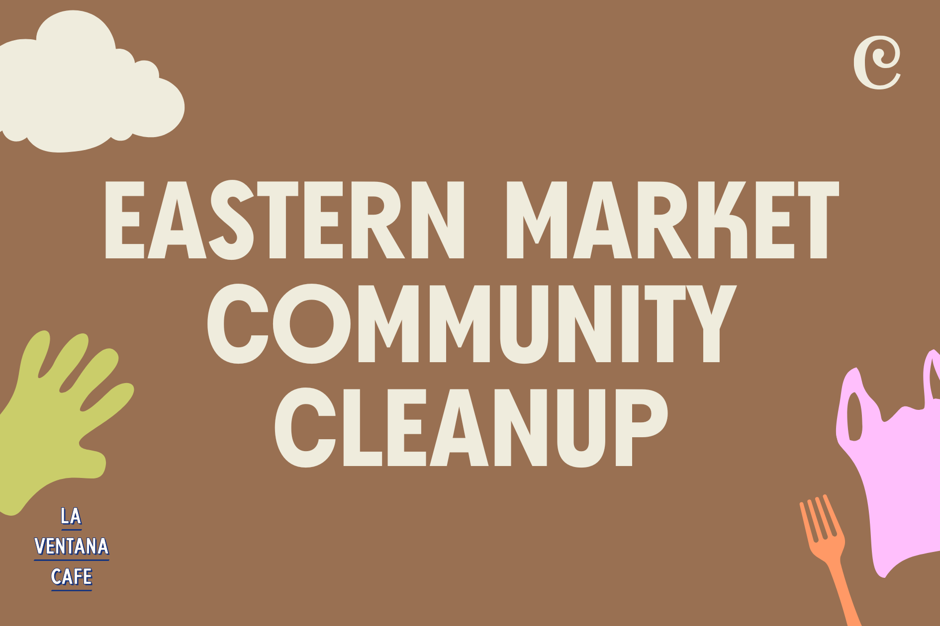 EASTERN MARKET COMMUNITY CLEANUP