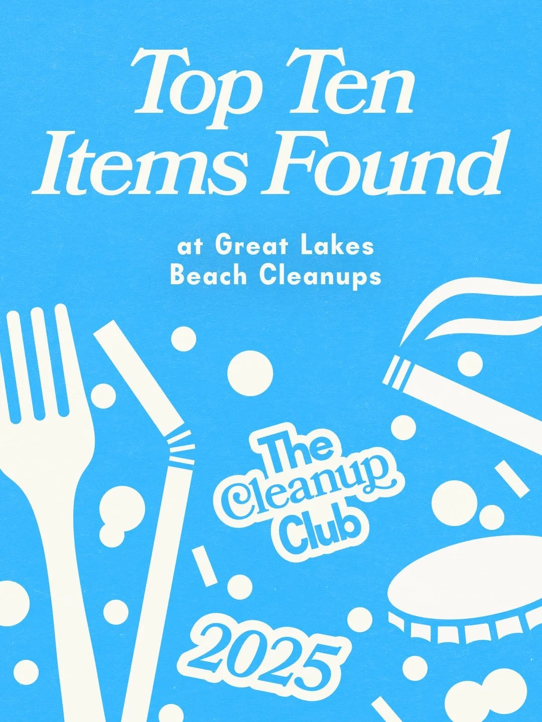 In 2025, we cleaned up 54,000+ pieces (!!!) of trash from the shorelines of the Great Lakes! These were the top 10 items we saw again &amp; again 👀🌊🔍🌈

What surprised you (or didn&rsquo;t surprise you) the most?

#TheCleanupClub&nbsp;#GreatLakes&