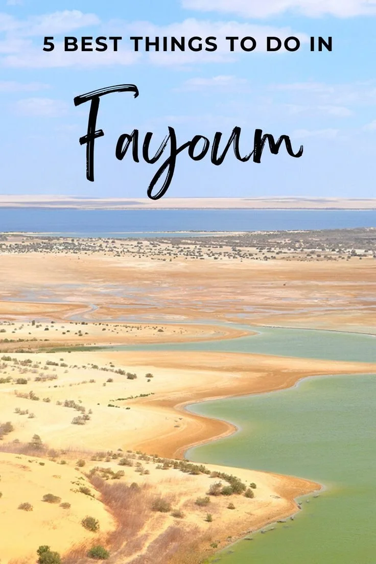 INCREDIBLE THINGS TO DO IN FAYOUM, EGYPT.jpg