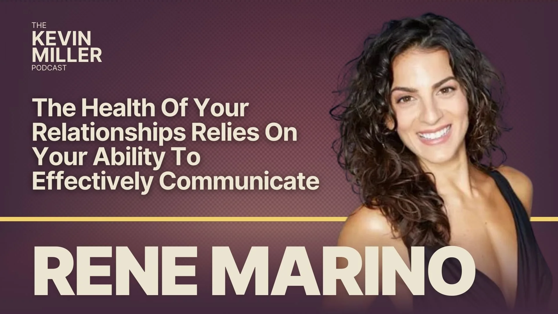 The Health Of Your Relationships Relies On Your Ability To Effectively Communicate w/ Communications Expert &amp; Broadway Star Renée Marino