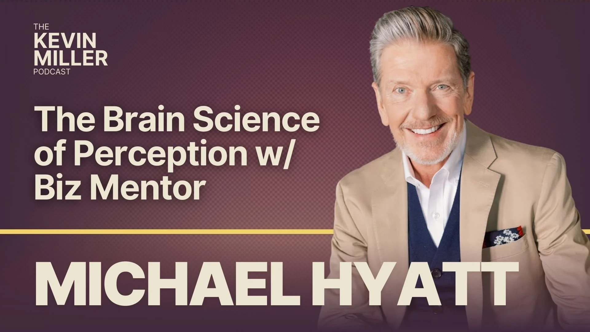 The Brain Science of Perception w/ Biz Mentor Michael Hyatt