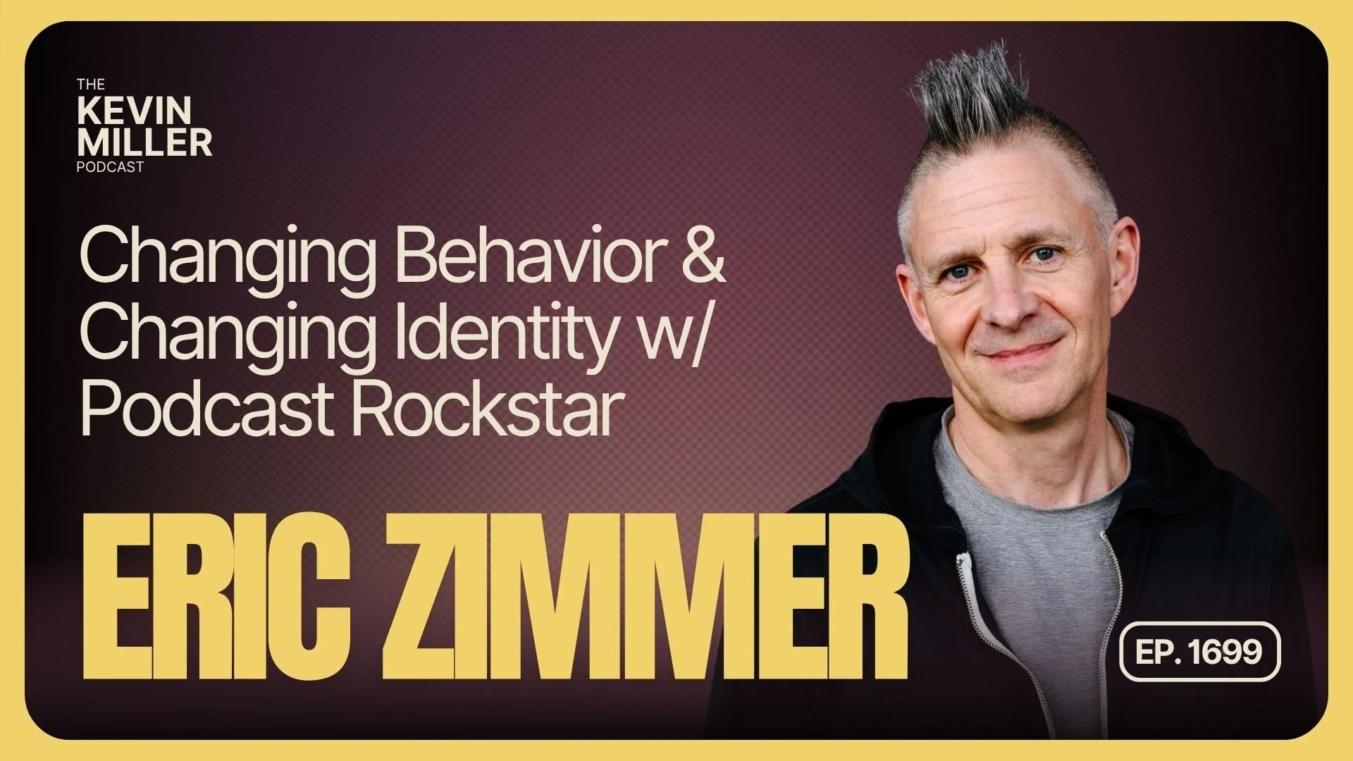 Changing Behavior &amp; Changing Identity w/ Podcast Rockstar Eric Zimmer