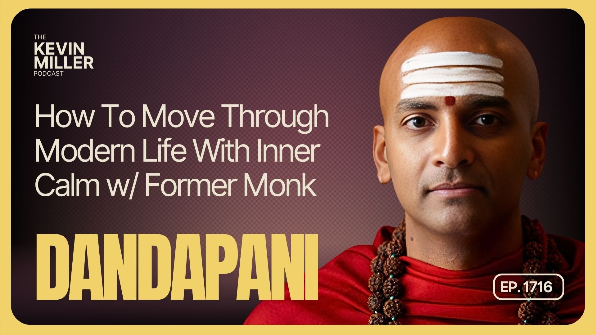 How To Move Through Modern Life With Inner Calm w/ Former Monk Dandapani