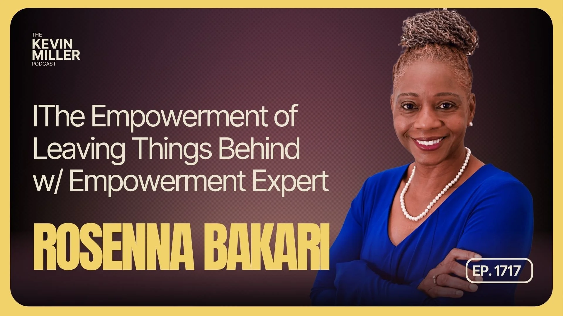 In A World Bent On Achieving Destinations We Look At The Empowerment of Leaving Things Behind w/ Empowerment Expert Rosenna Bakari