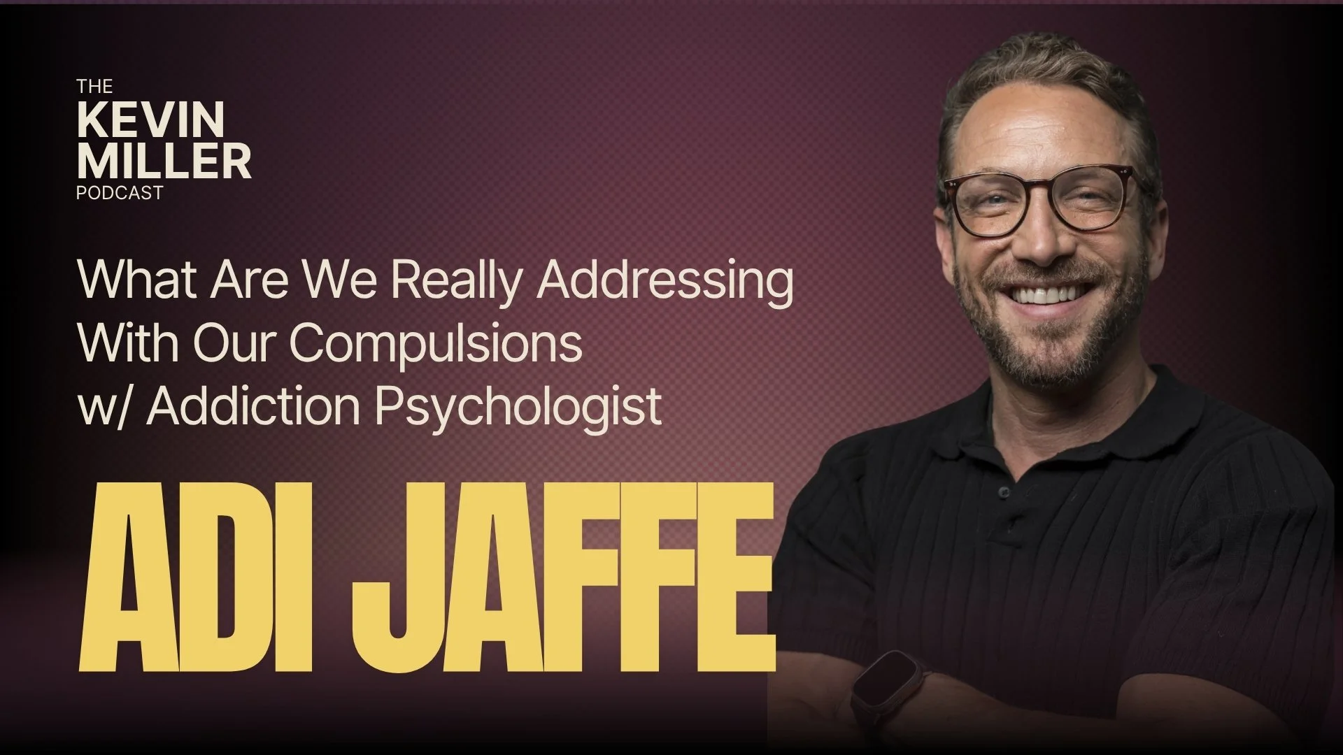 What Are We Really Addressing With Our Compulsions w/ Addiction Psychologist Adi Jaffe