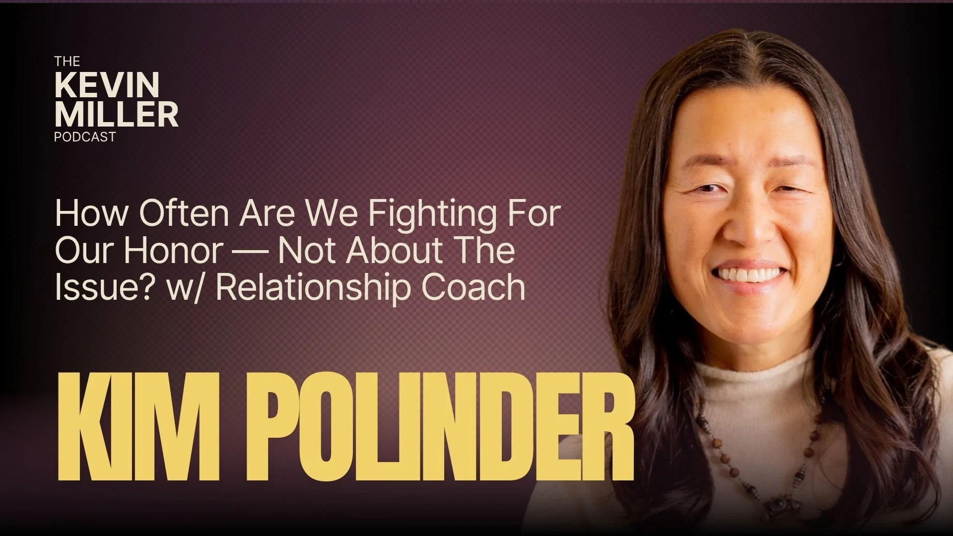 How Often Are We Fighting For Our Honor — Not About The Issue? w/ Relationship Coach Kim Polinder