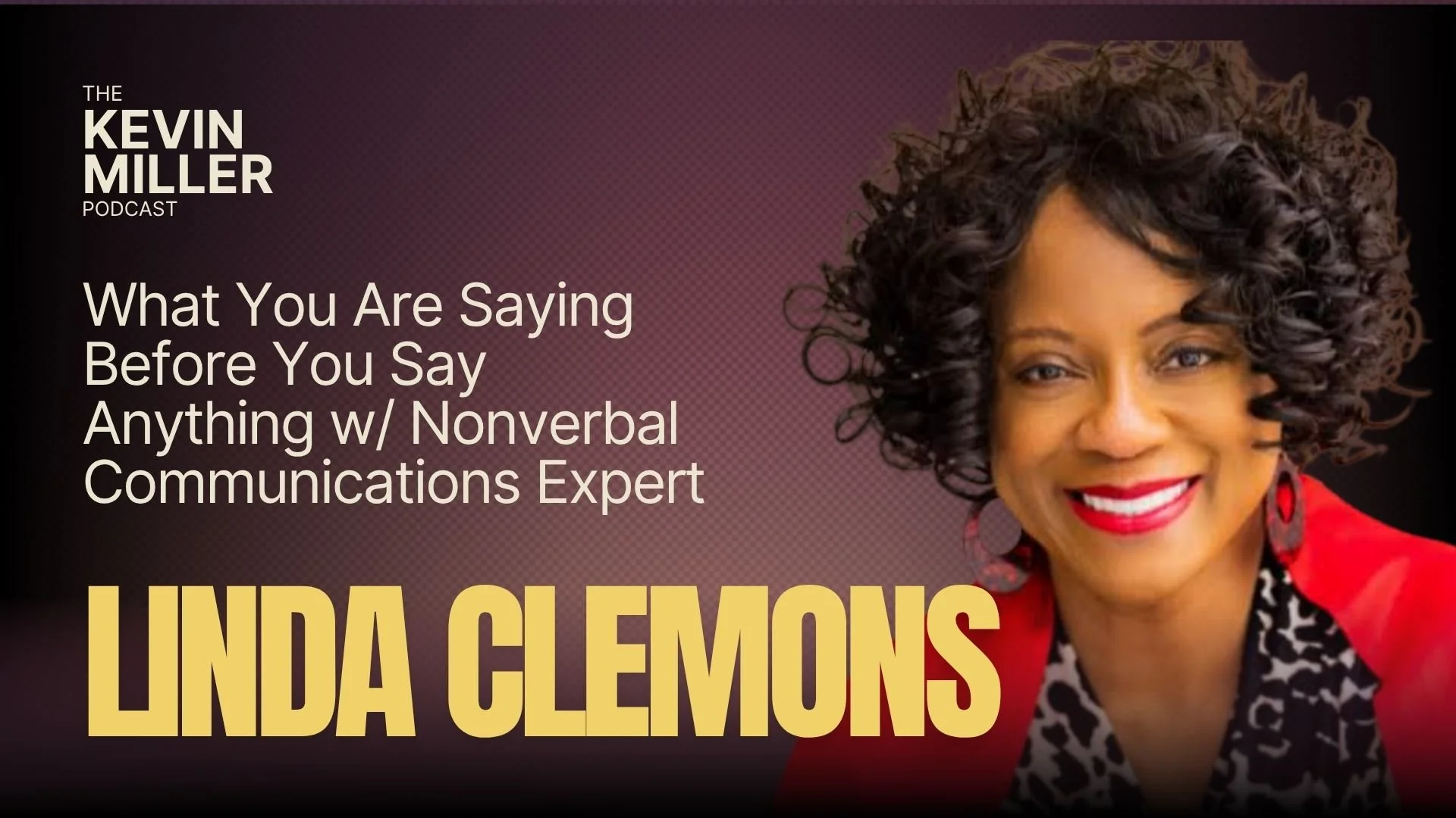 What You Are Saying Before You Say Anything w/ Nonverbal Communications Expert Linda Clemons