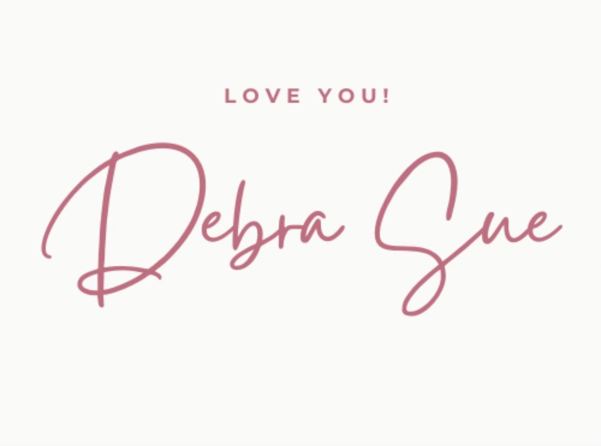 I Love You! Debra Sue