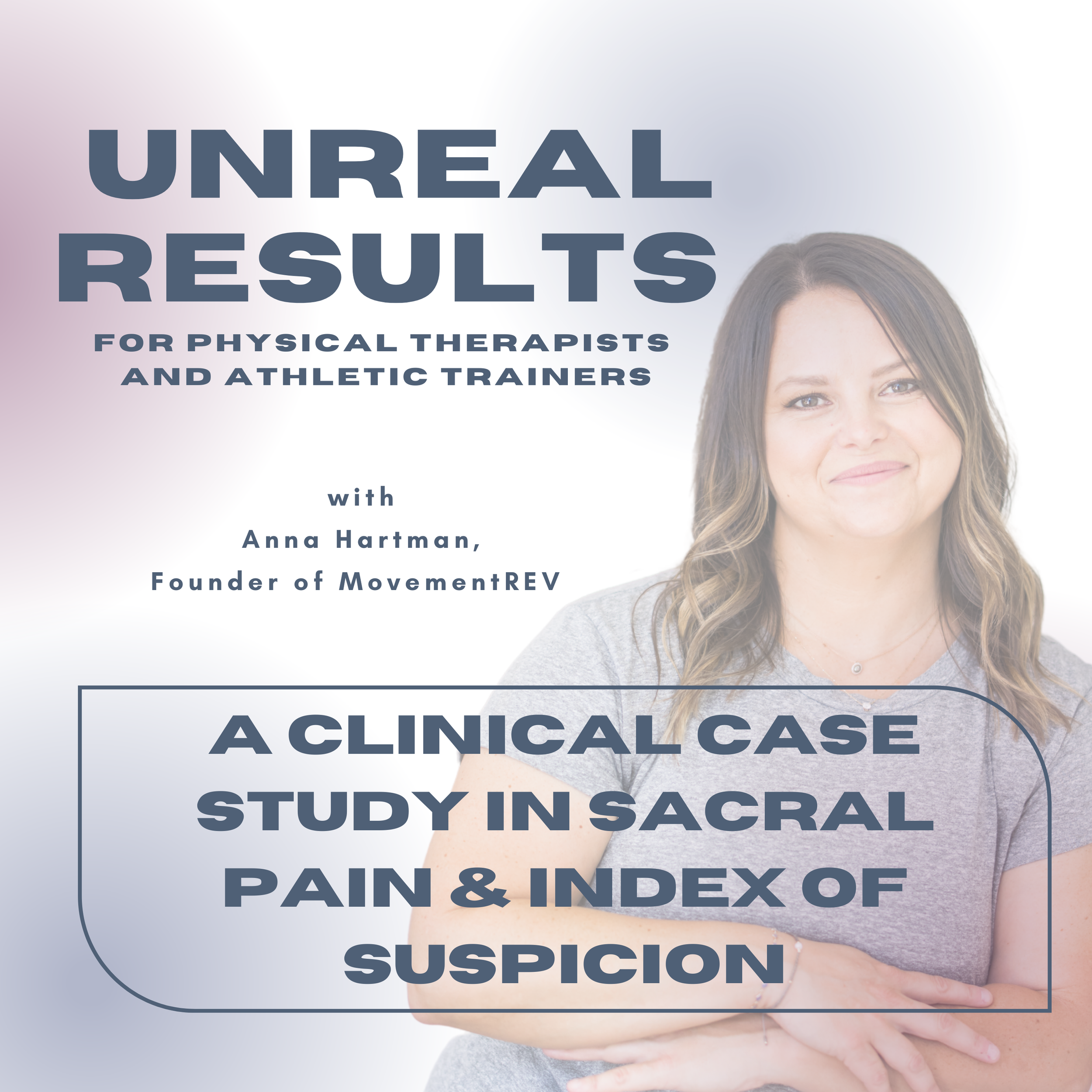 A Clinical Case Study in Sacral Pain &amp; Index of Suspicion