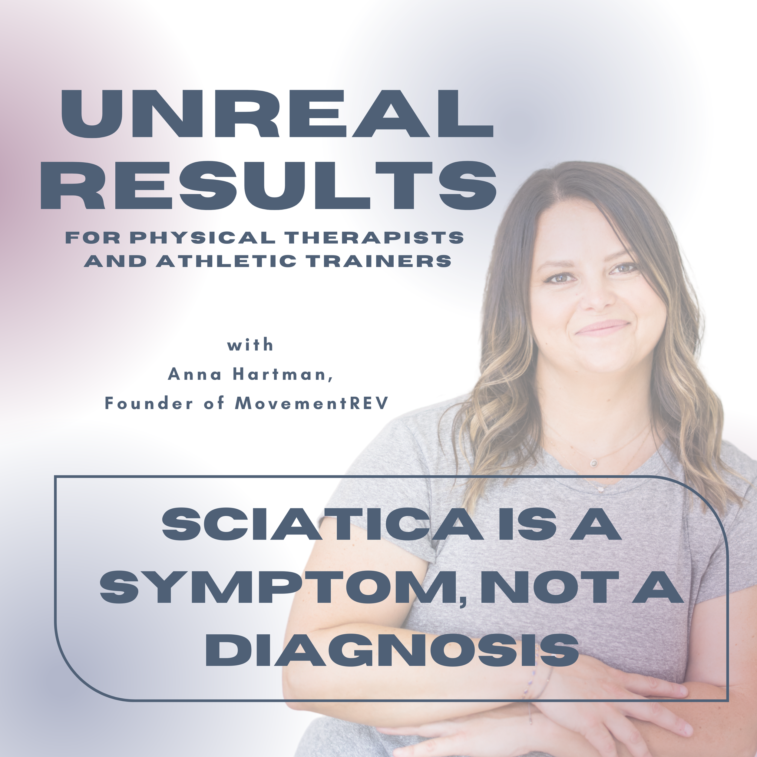Sciatica Is a Symptom, Not a Diagnosis