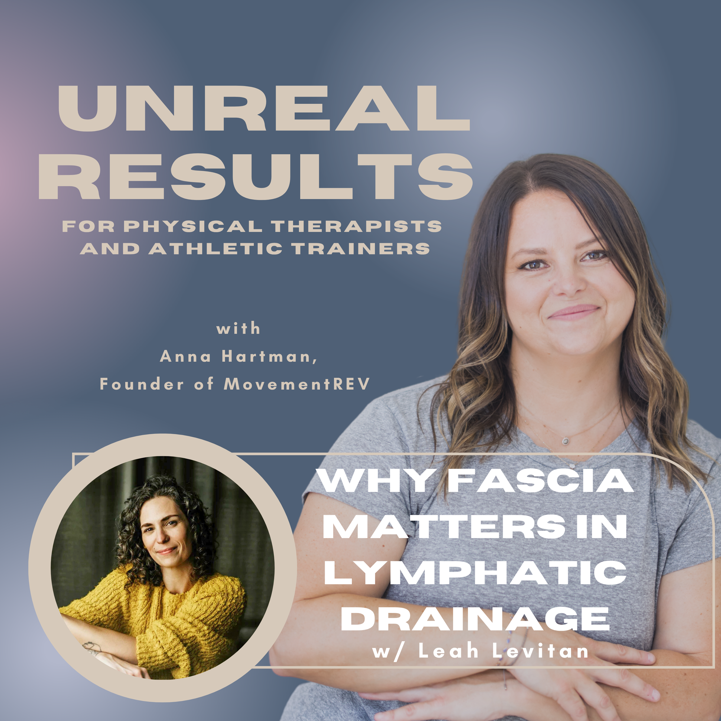 Why Fascia Matters in Lymphatic Drainage with Leah Levitan