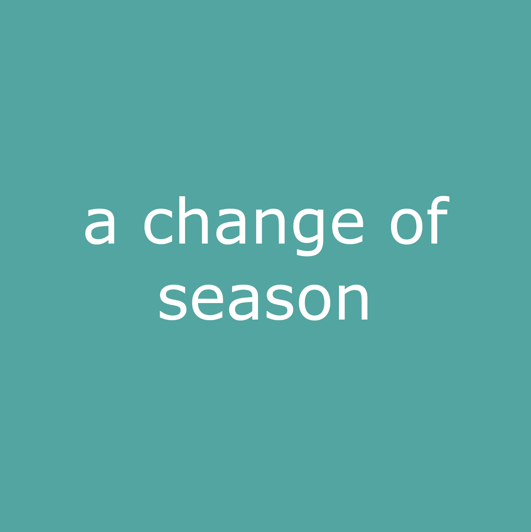 a change of season