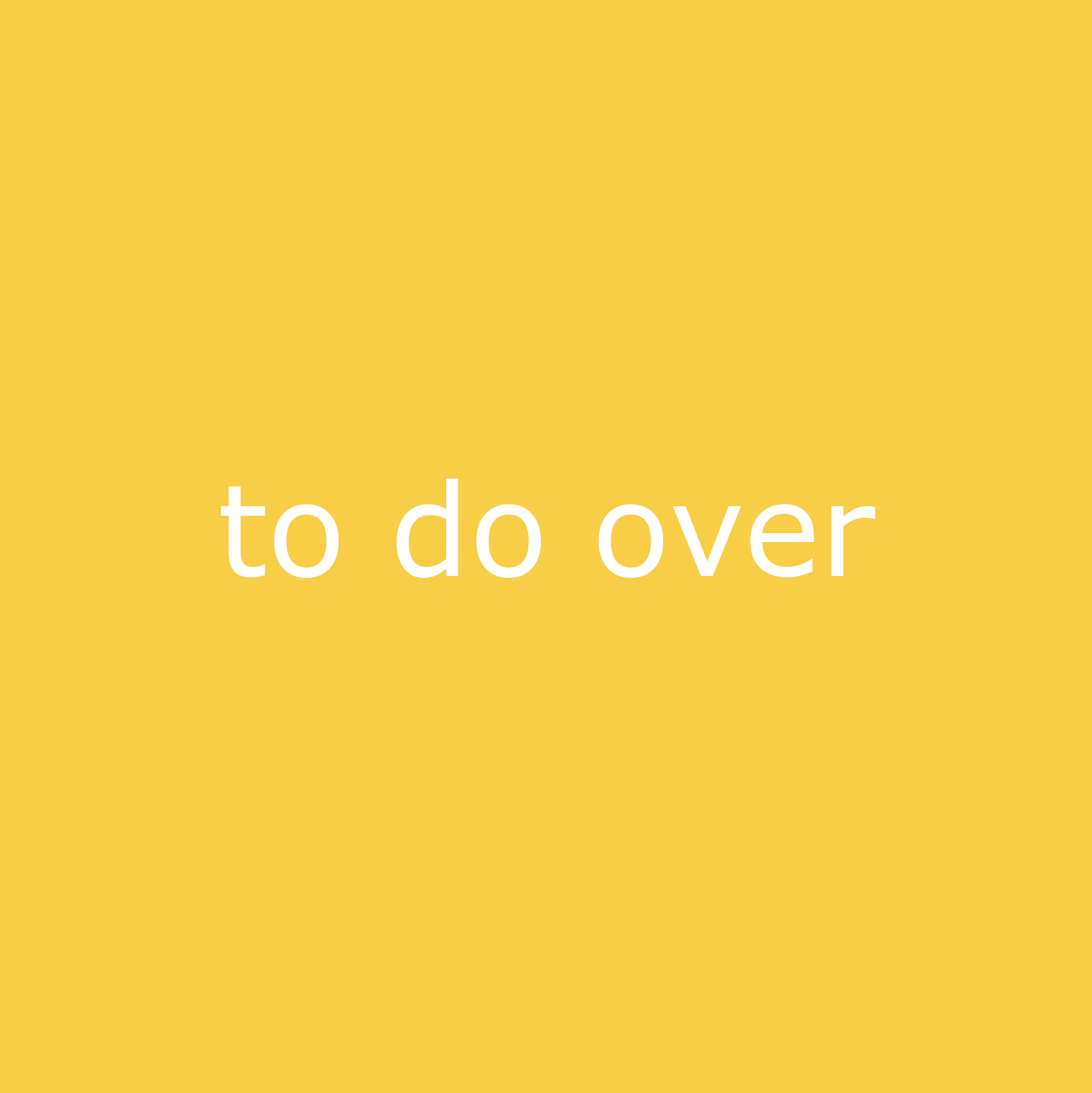 to do over