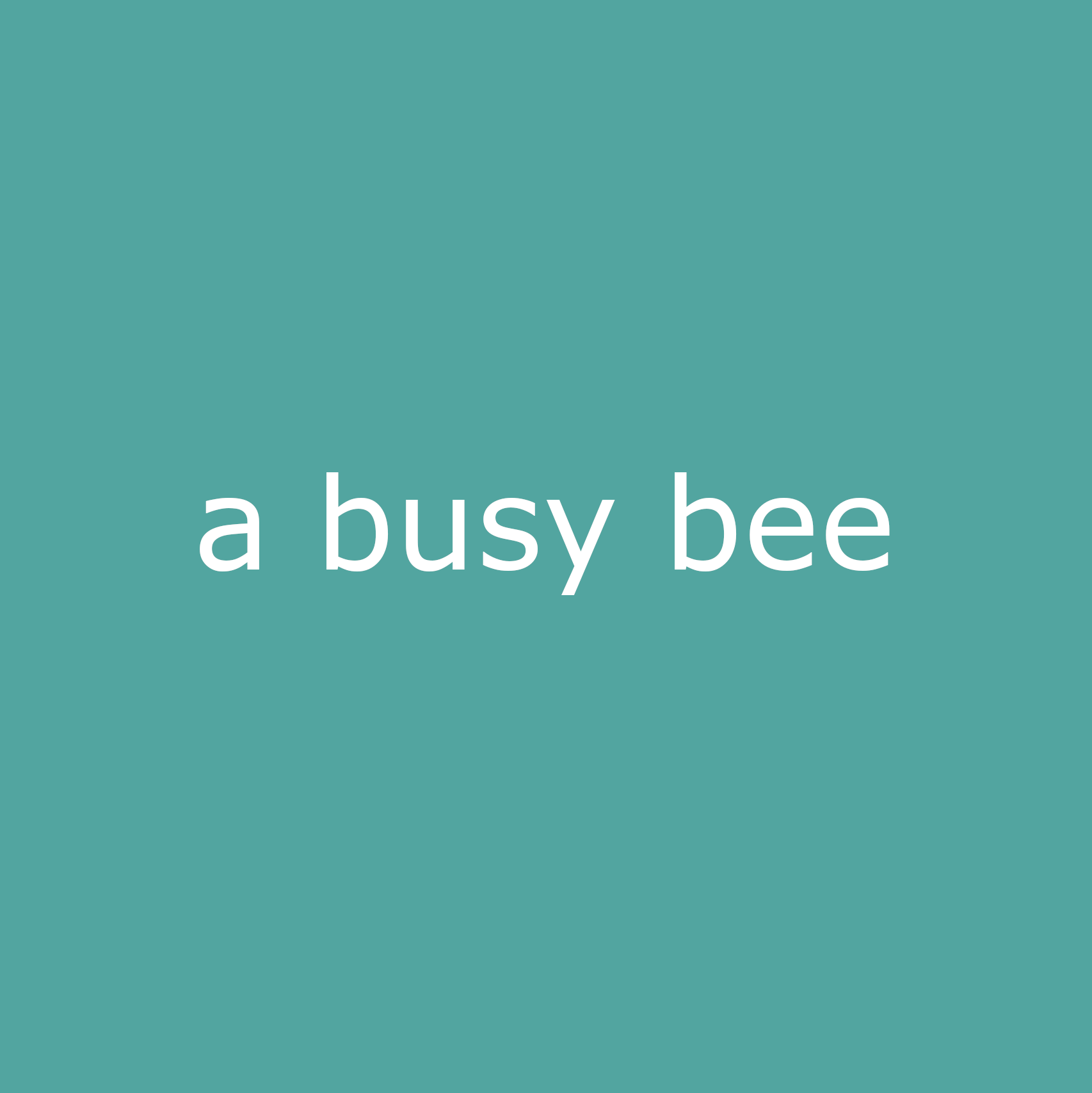 a busy bee