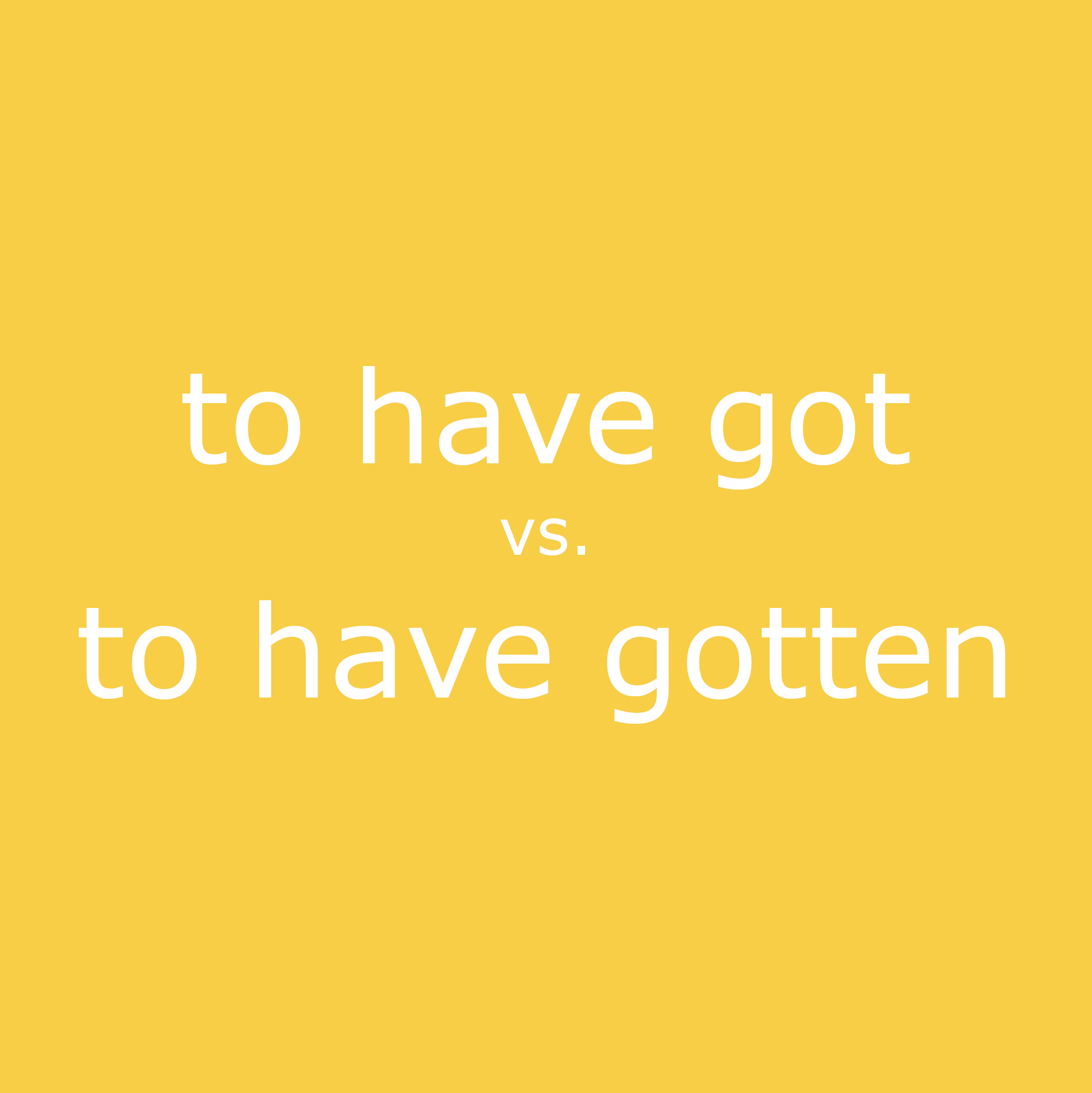to have got vs. to have gotten