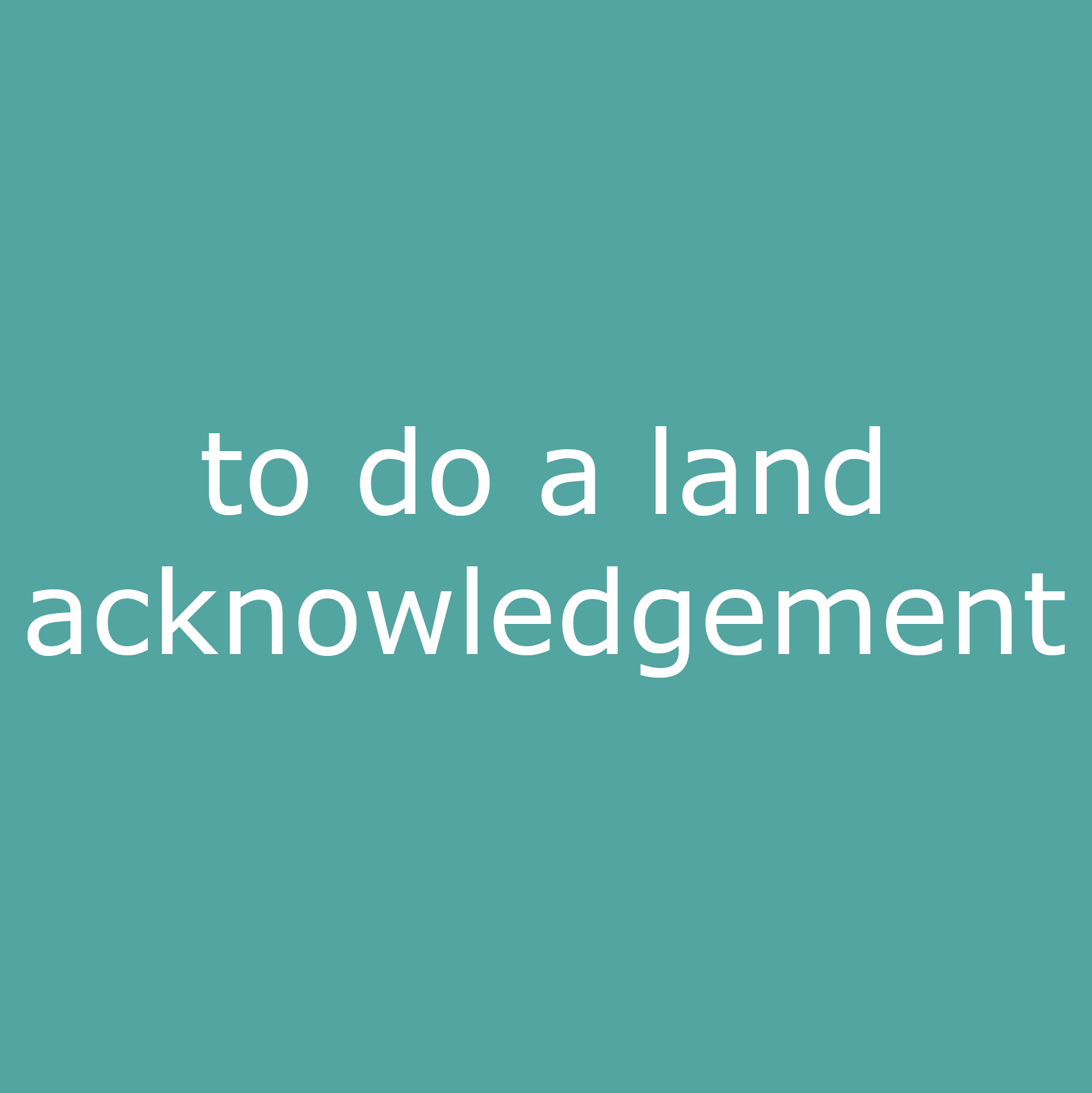 to do a land acknowledgement