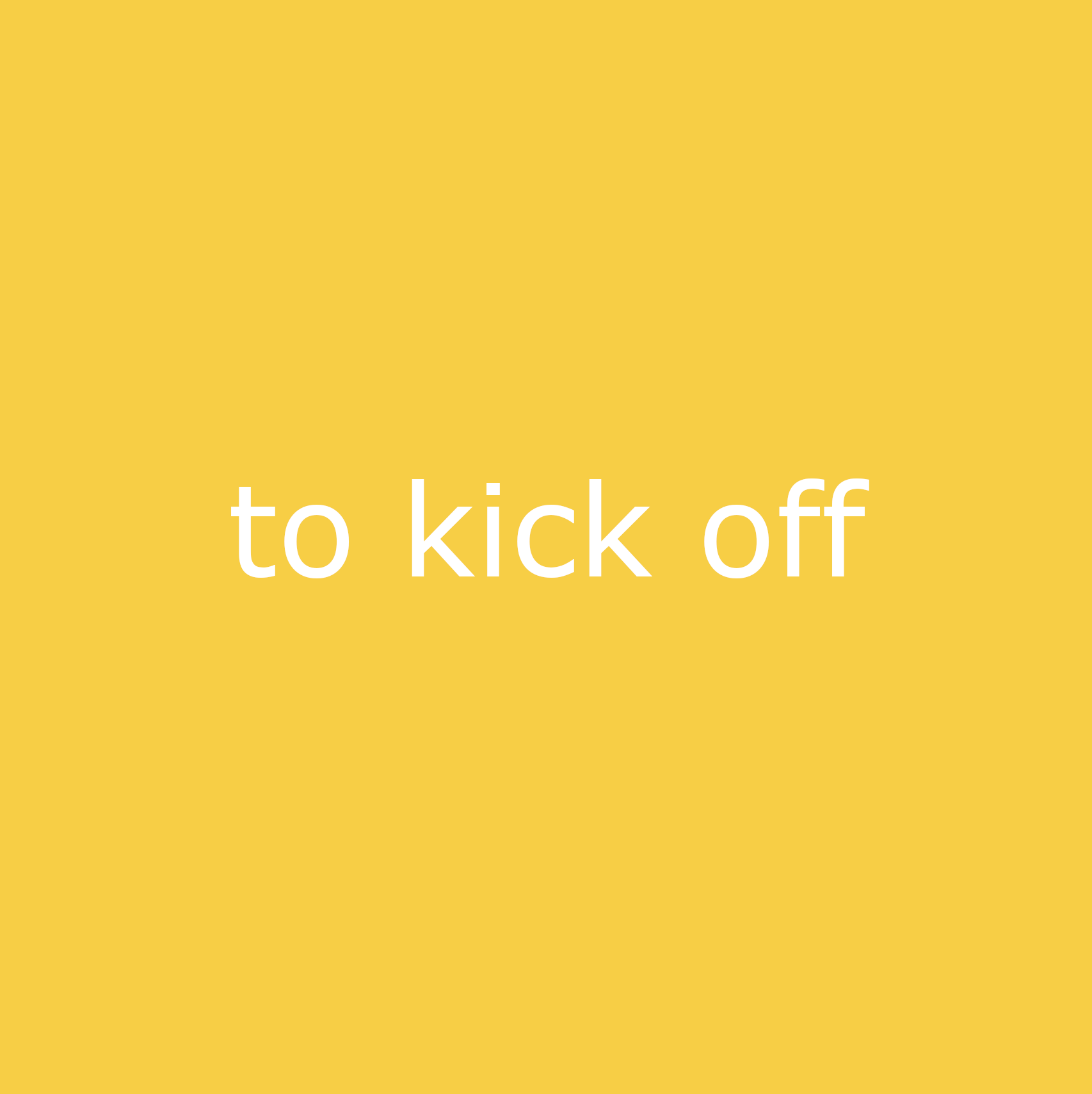 to kick off