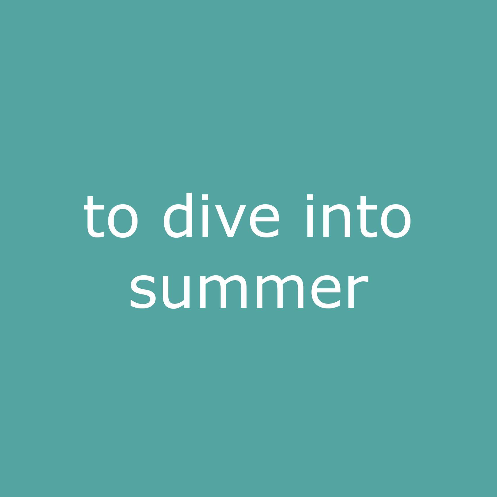 to dive into summer