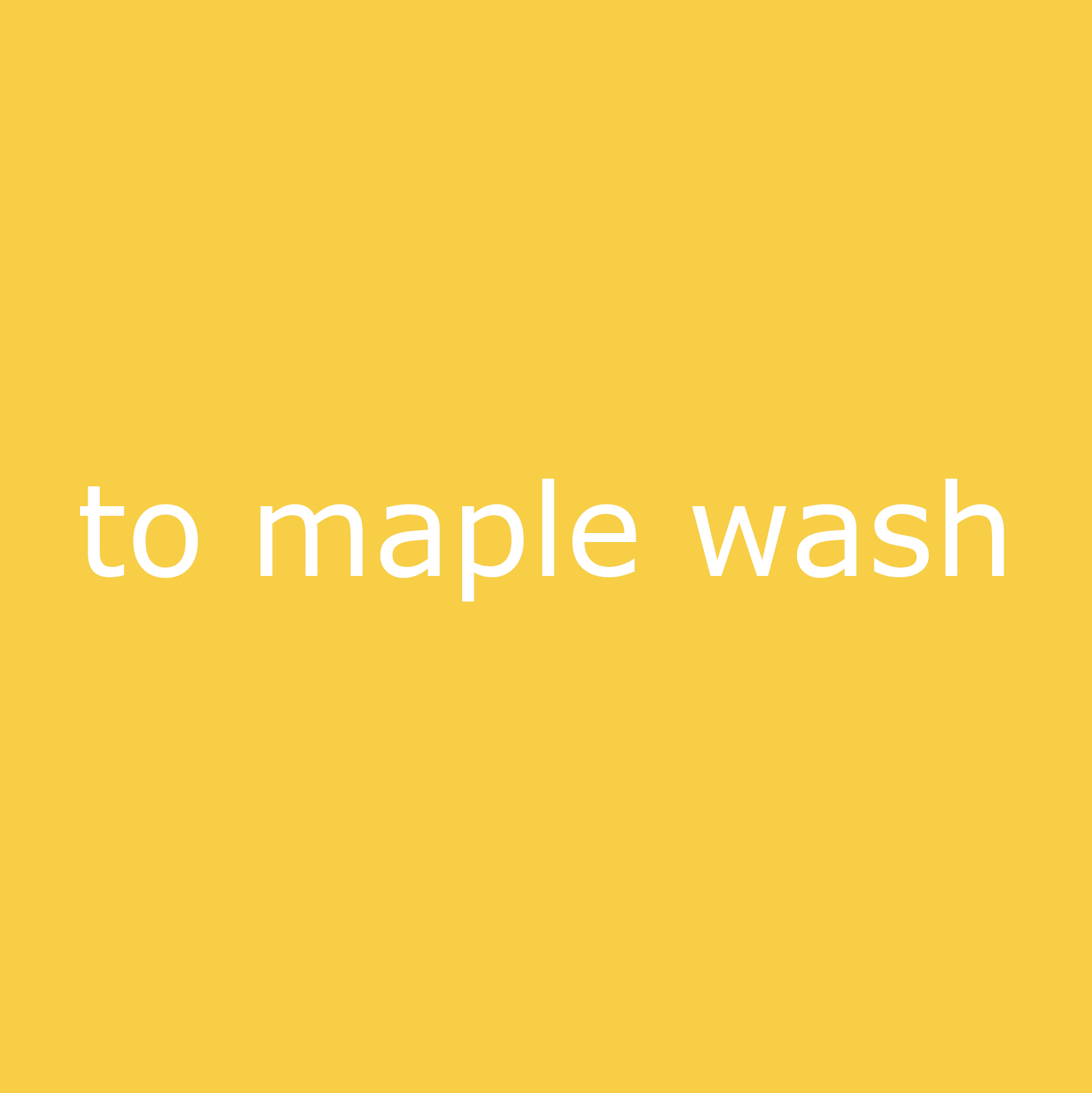 to maple wash