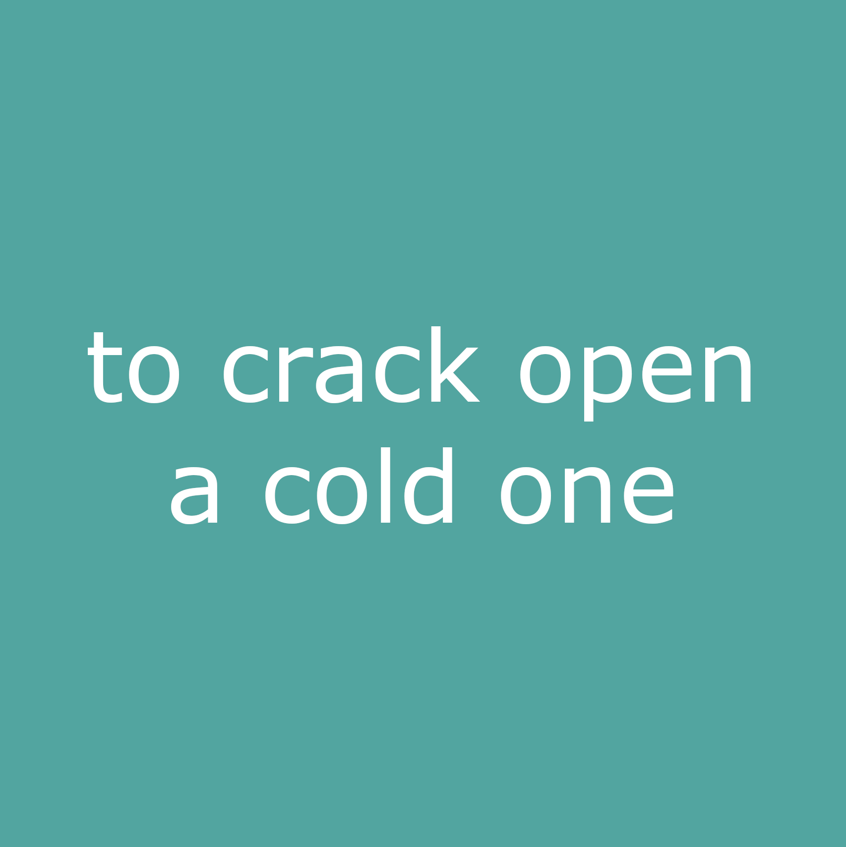 to crack open a cold one