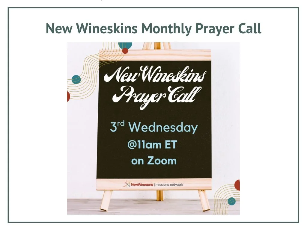 New Wineskins Monthly Prayer Call