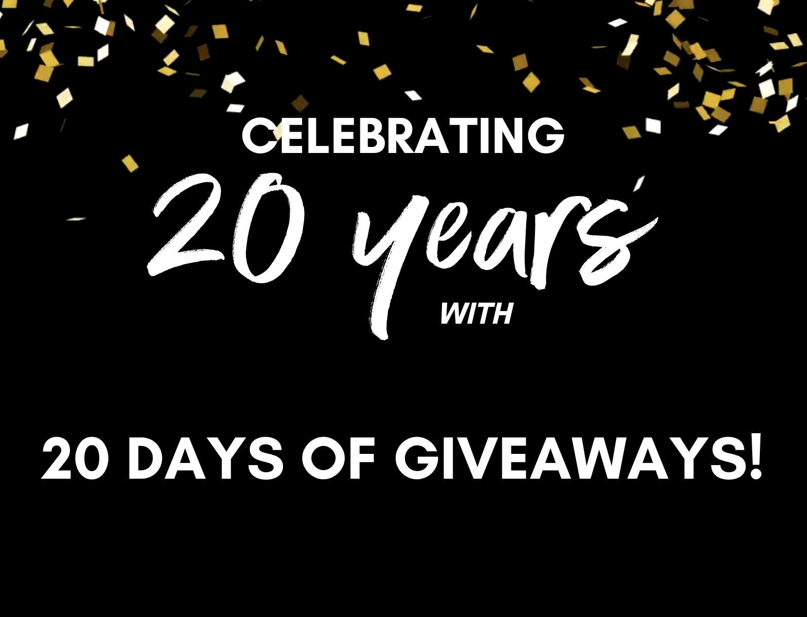 20 DAYS OF GIVEAWAYS ✨🍾