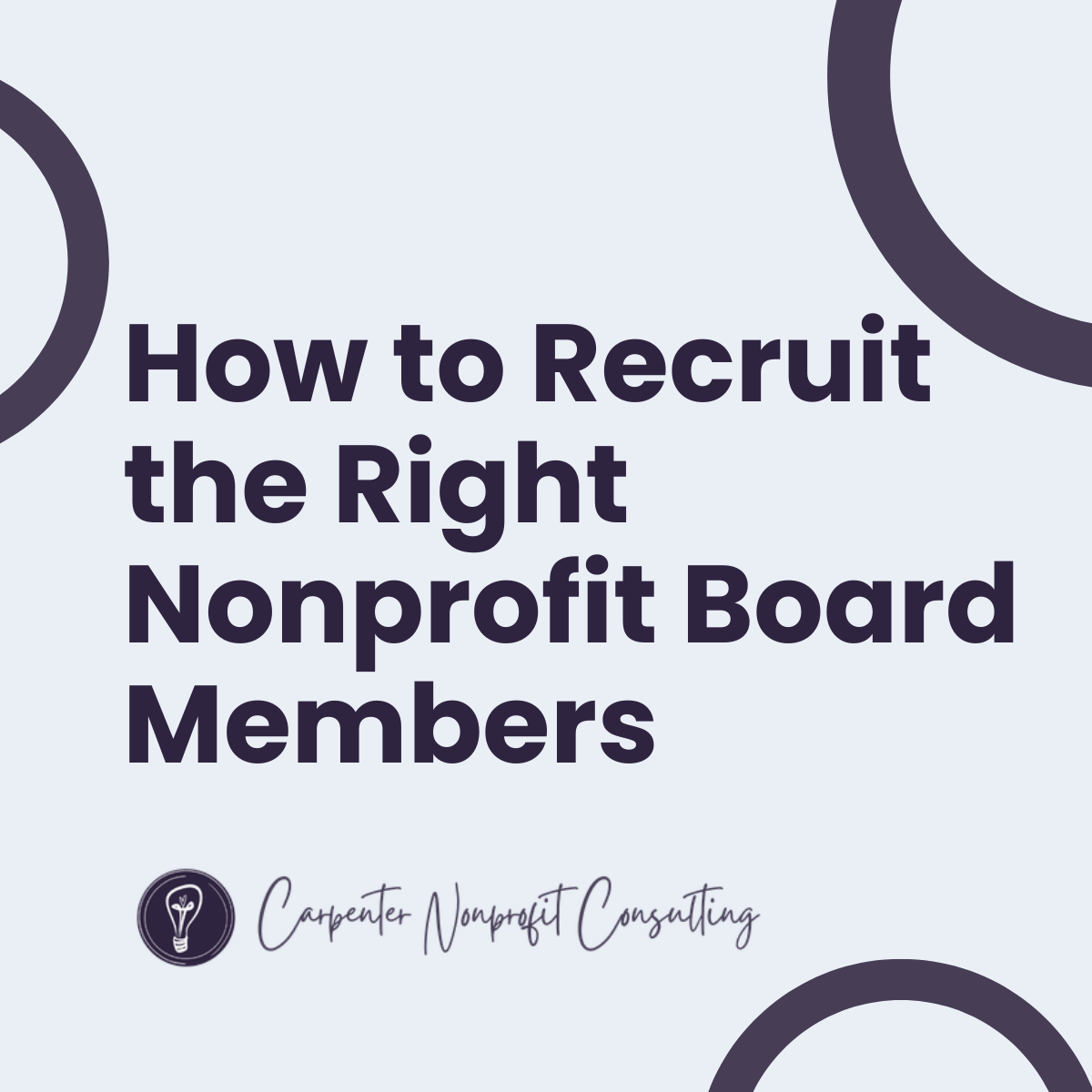 How to Recruit the Right Nonprofit Board Members (and Build a Leadership System That Lasts)
