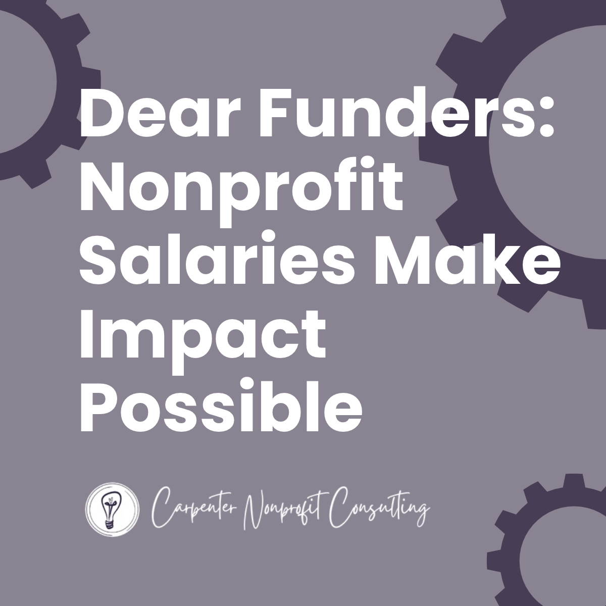 Dear Funders: Nonprofit Salaries Make Impact Possible