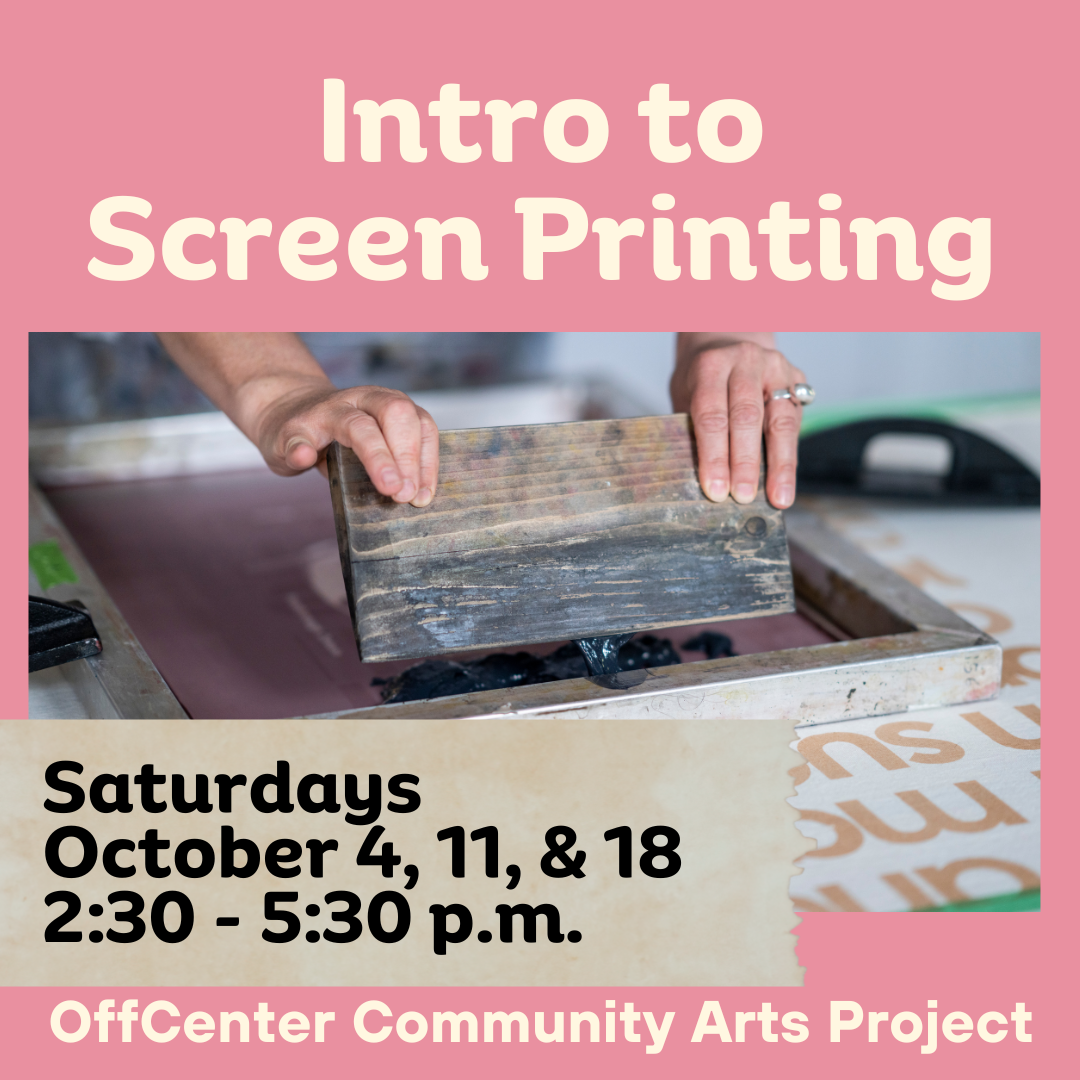 Intro to Screenprinting - October