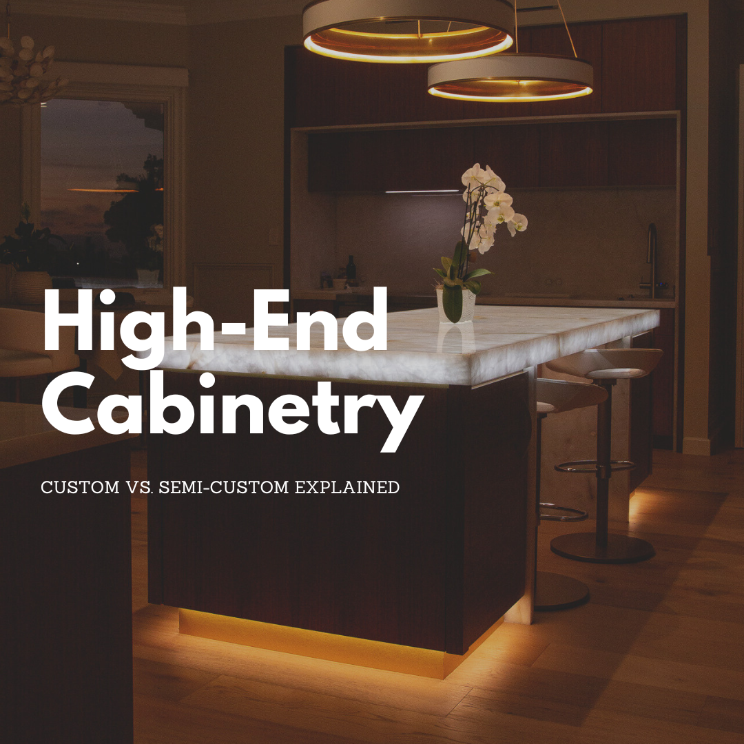 High-End Cabinetry: Custom vs. Semi-Custom Explained