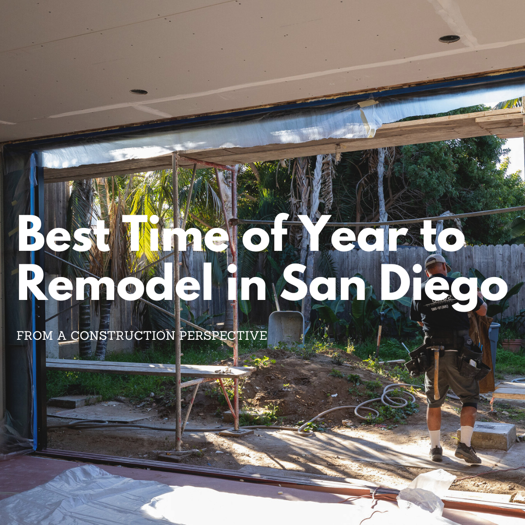 Best Time of Year to Remodel in San Diego (From a Construction Perspective)