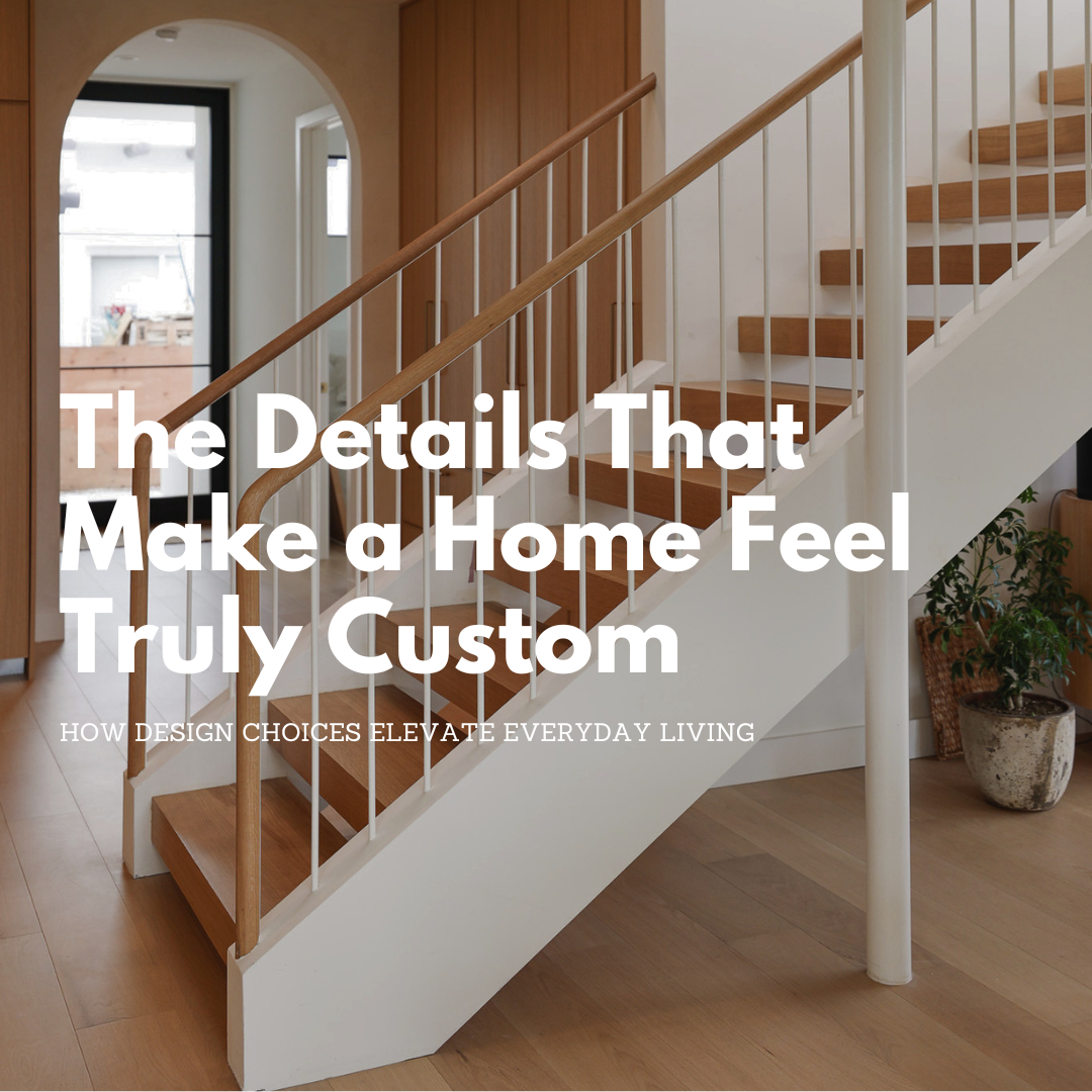 The Details That Make a Home Feel Truly Custom