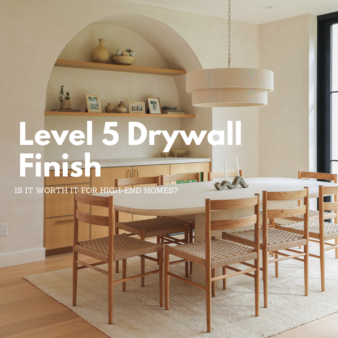 Level 5 Drywall Finish: Is It Worth It for High-End Homes?