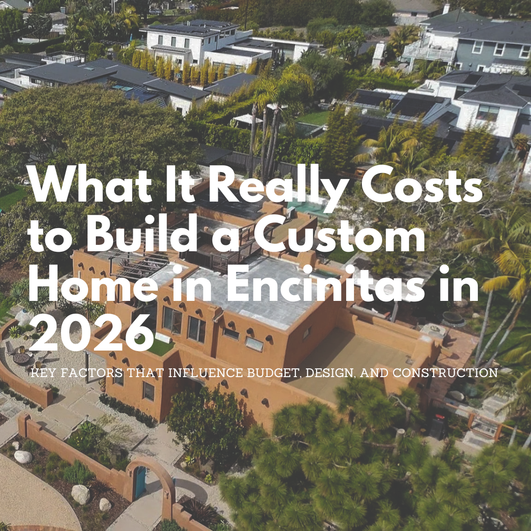What It Really Costs to Build a Custom Home in Encinitas in 2026
