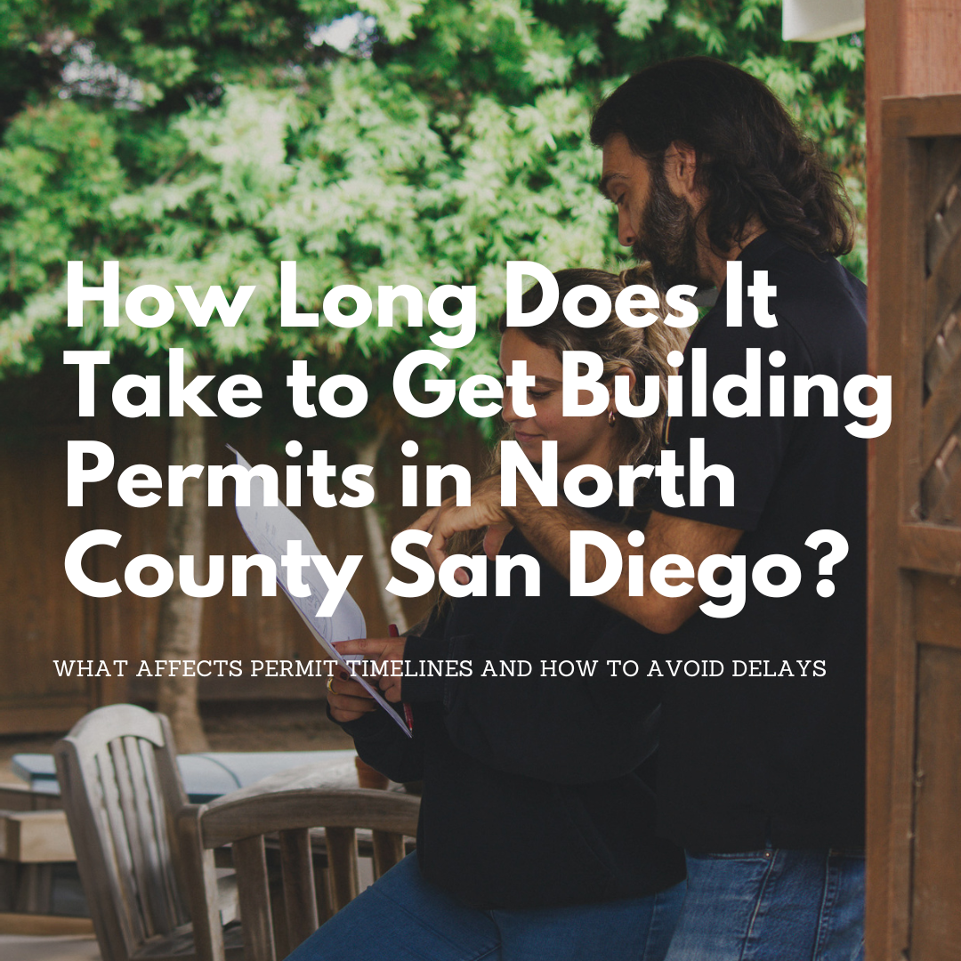 How Long Does It Take to Get Building Permits in North County San Diego?